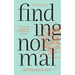 Finding Normal: An Uninvited Change, an Unexpected Outcome