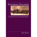 Suffering Soldiers: Revolutionary War Veterans, Moral Sentiment, and Political Culture in the Early Republic