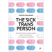 The Sick Trans Person: Negotiations, Healthcare, and the Tension of Demedicalization