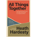 All Things Together: How Apprenticeship to Jesus Is the Way of Flourishing in a Fragmented World