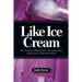 Like Ice Cream: The Scoop on Helping the Next Generation Fall in Love with God's Word