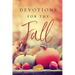 Devotions for the Fall: Celebrate the Harvest Season with Gratitude and Joy (a 40-Day Devotional)