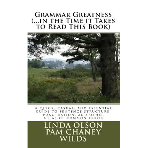 Grammar Greatness (...in the Time it Takes to Read This Book): Grammar Greatness: (...in the Time it Takes to Read This Book)