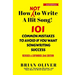 How [Not] To Write A Hit Song!: 101 Common Mistakes to Avoid If You Want Songwriting Success