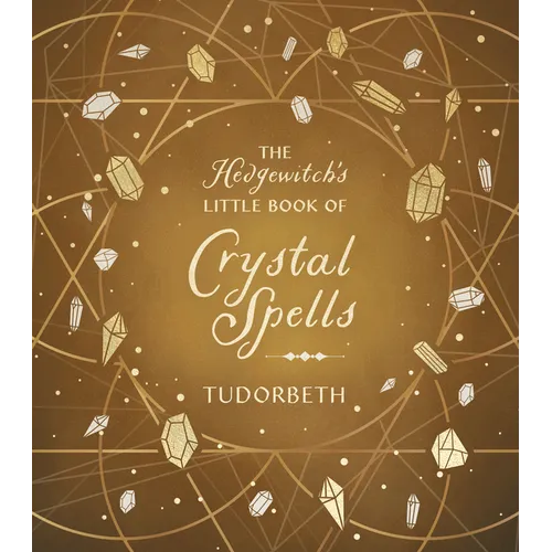 The Hedgewitch's Little Book of Crystal Spells