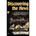 Discovering the News: A Social History of American Newspapers