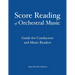 Score Reading of Orchestral Music: Guide for Conductors and Music Readers