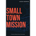 Small Town Mission: A Guide for Mission-Driven Communities
