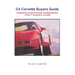 C4 Corvette Buyers Guide: A Reference for the Purchase and Maintenance of the 4th Generation Corvette