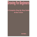 Drawing for Beginners: A Complete Step by Step Guide on How to Draw