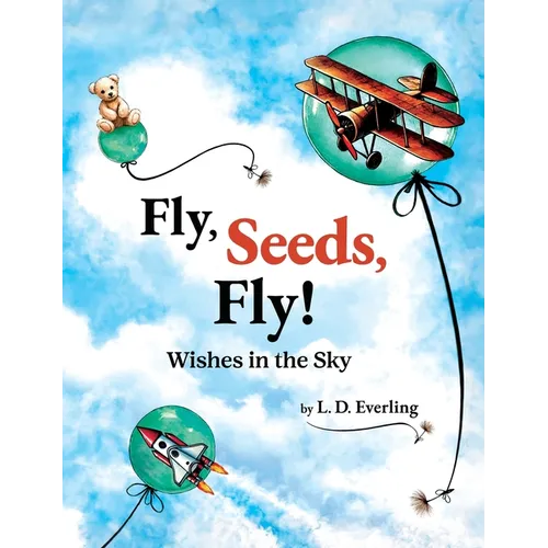 Fly, Seeds, Fly! Wishes in the Sky