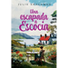 Una escapada a Escocia. La novela más conmovedora y reconfortante del año.