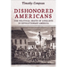 Dishonored Americans: The Political Death of Loyalists in Revolutionary America