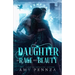 Daughter of Rage and Beauty