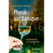 Physik Mit Barrique: Eine Weinprobe in 50 Experimenten
