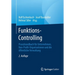 Funktions-Controlling: Praxishandbuch Für Unternehmen, Non-Profit-Organisationen Und Die Öffentliche Verwaltung