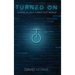 Turned On: Tuning In, In a Tuned-Out World