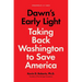 Dawn's Early Light: Taking Back Washington to Save America