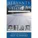 Servants on the Slopes: Stories of Faith, Failure, and the Miracle of Changed Lives