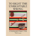 To Right the Unrightable Wrong