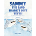 Sammy the Sand Shark's Lost Teeth: Amelia Island Animal Adventures Book 1