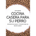 Cocina Casera Para Su Perro