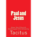 Paul and Jesus: How the Church Destroyed Christianity