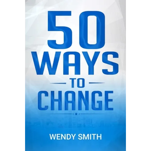 50 Ways To Change
