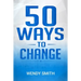 50 Ways To Change