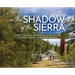 In the Shadow of the Sierra: Ghost Towns & Historical Sites of the Eastern Sierra: Northern Region