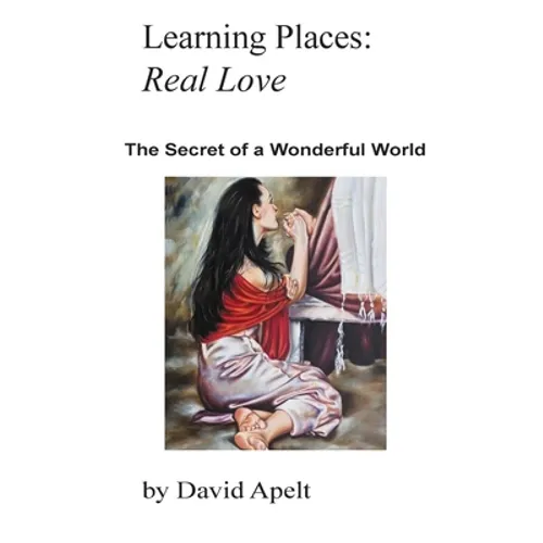 Learning Places: Real Love: The Secret of a Wonderful World
