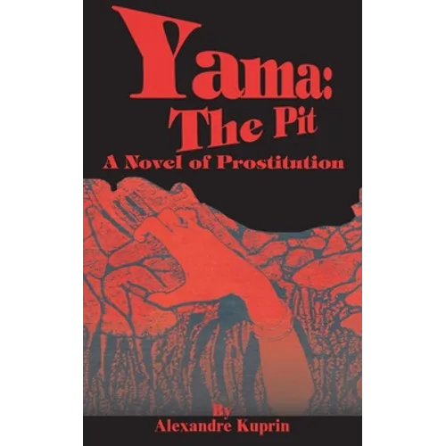 Yama: The Pit: A Novel of Prostitution