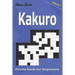 Kakuro puzzle book for beginners.: 200 Cross Sums puzzles. 2 Grid Sizes (Volume 1).