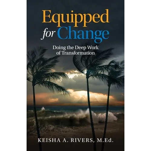 Equipped for Change: Doing the Deep Work of Transformation