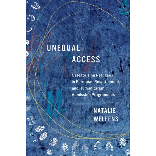 Unequal Access: Categorising Refugees in European Resettlement and Humanitarian Admission Programmes Volume 19