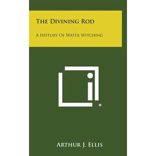 The Divining Rod: A History of Water Witching