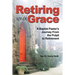 Retiring With Grace: A Baptist Pastor's Journey From the Pulpit to Retirement