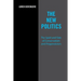 The New Politics: The Spirit and Fate of Conservatism and Progressivism