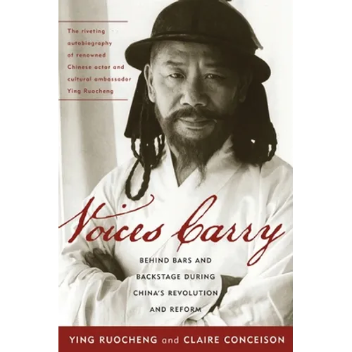 Voices Carry: Behind Bars and Backstage During China's Revolution and Reform