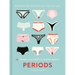 50 Things You Need to Know about Periods: Know Your Flow and Live in Sync with Your Cycle