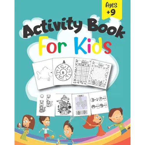 Activity Book For Kids: Fun brain games for ages 9 & up, How to draw, Crossword, Coloring, Math, Word Search, Connect the Dots, Sudoku and Maz