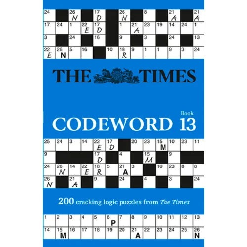 The Times Codeword 13: 200 Cracking Logic Puzzles
