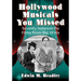 Hollywood Musicals You Missed: Seventy Noteworthy Films from the 1930s