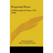 Perpetual Peace: A Philosophical Essay, 1795 (1903)