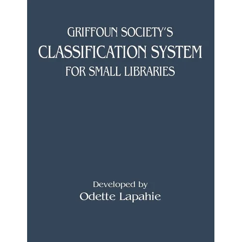 Griffoun Society's Classification System for Small Libraries