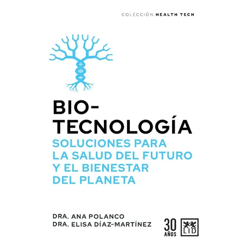 Biotecnolog?, Soluciones Para La Salud del Futuro