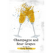 Champagne and Sour Grapes