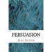 Persuasion: (Jane Austen Classics Collection)