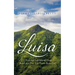 Luisa: A Vivid and Inspirational Story Based on a True-Life Puerto Rican Girl