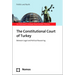 The Constitutional Court of Turkey: Between Legal and Political Reasoning